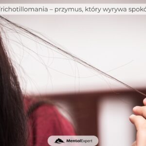 Trichotillomania – przymus, który wyrywa spokój Trichotillomania – przymus, który wyrywa spokój