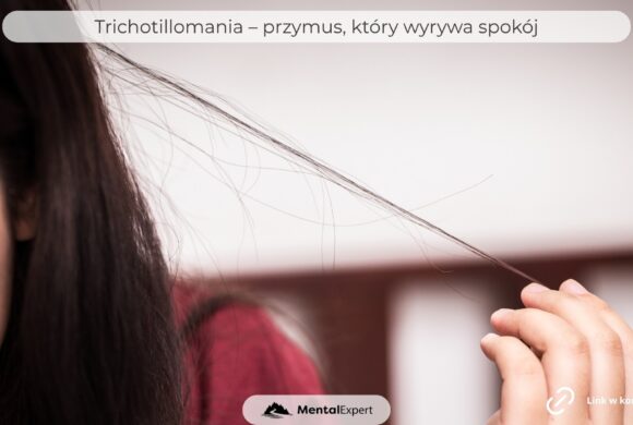 Trichotillomania – przymus, który wyrywa spokój